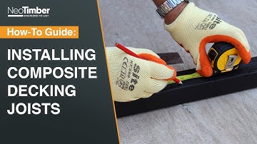 How To Install NeoTimber® Composite Decking Joists