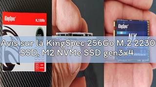 Avis sur la KingSpec 256Go M.2 2230 SSD, M2 NVMe SSD gen3x4 - Vitesse de Lecture jusqu'à 3500 Mo/s,
