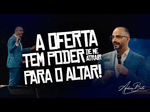 The OFFERING has the POWER to DRAW me to the ALTAR | Bishop Adson Belo