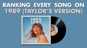 Ranking EVERY SONG On 1989 (Taylor