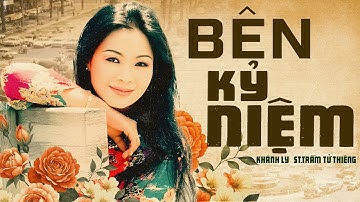 BÊN KỶ NIỆM (sáng tác: Trầm Tử Thiêng) - KHÁNH LY | OFFICIAL