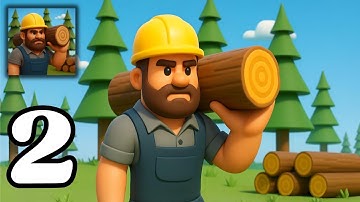 IDLE LUMBER CHOPPER | Gameplay Walkthrough Part 2 | From Axe to Empire [Android, iOS]