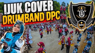 Ijuk Cover Drumband Dpc  Cikareo Cantayan kanghajistudio 