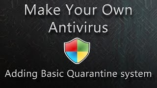 Simple Antivirus / Adding Basic Quarantine System (Episode 10)