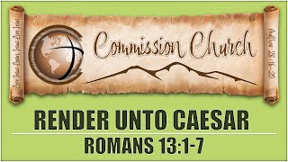 Romans 13:1-7 // Render Unto Caesar