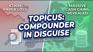 Topicus explained: Why a €120M paper loss hid massive cash gains