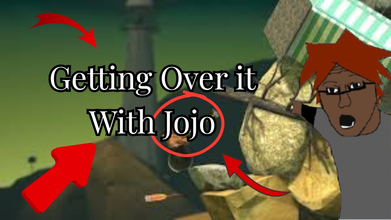 Getting Over it With JoJo
