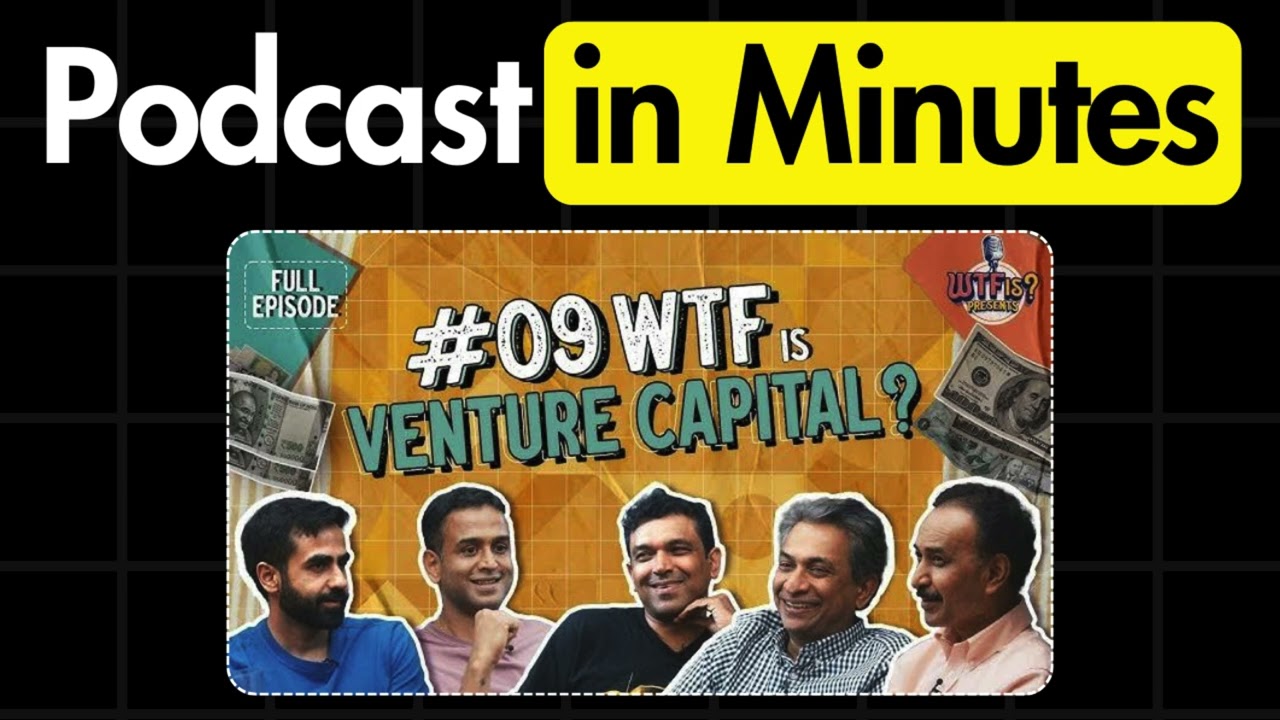 Wtf is Venture Captial? | Podcast Summaries | Nikhil Kamath Podcast