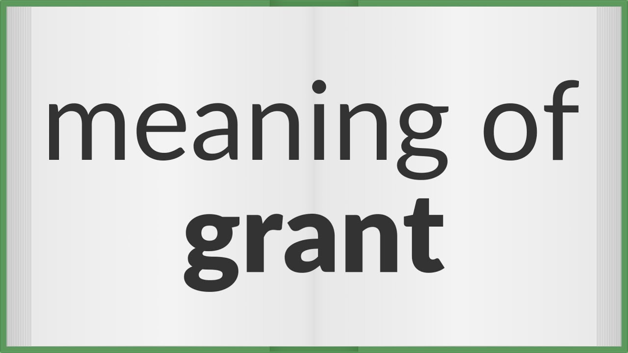 Grant meaning of Grant YouTube