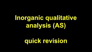 Quick Revision - AS Inorganic Qualitative Analysis