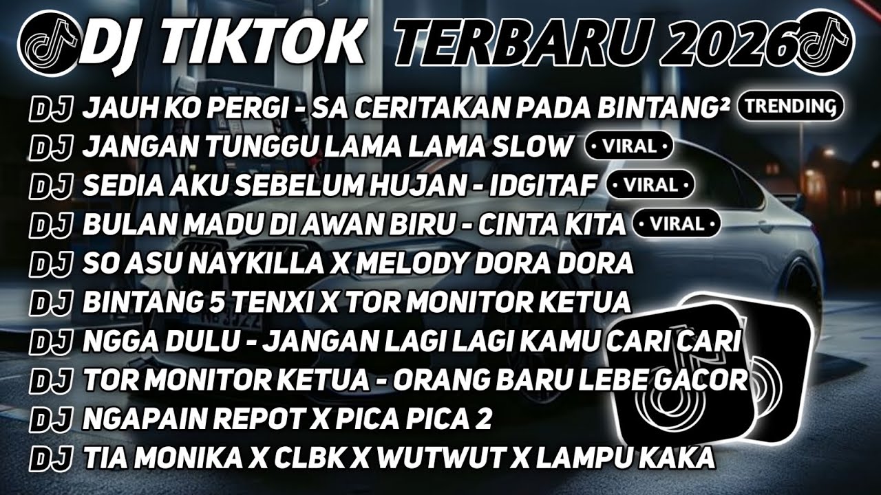 DJ TIKTOK TERBARU 2026🎵DJ JAUH KO PERGI - SA CERITAKAN PADA BINTANG²🎵DJ JANGAN TUNGGU LAMA LAMA