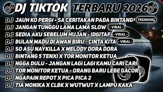 DJ TIKTOK TERBARU 2026🎵DJ JAUH KO PERGI - SA CERITAKAN PADA BINTANG²🎵DJ JANGAN TUNGGU LAMA LAMA