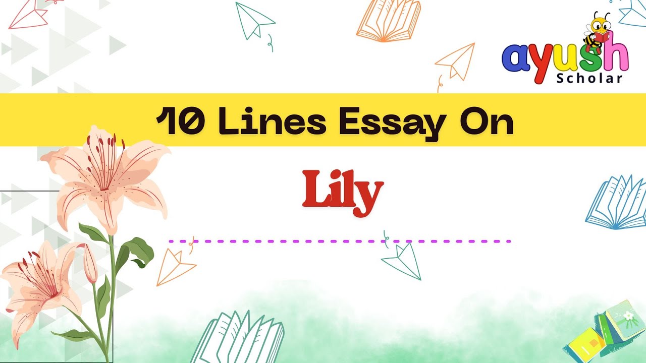 10 Lines Essay on Lily Flower in English | ayushScholar