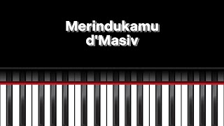 d'Masiv - MERINDUKANMU Piano Karaoke Version