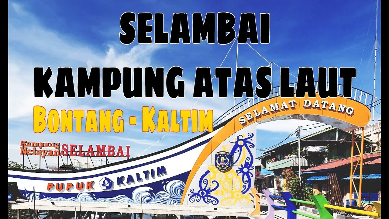 EXPLORE KAMPUNG ATAS LAUT, SELAMBAI - BONTANG | SJRC F11S 4K PRO