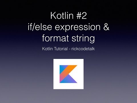 [Kotlin 教學] #2 if/else expression & format string