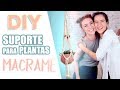 DIY Suporte de Plantas  Macramê - ft. Bibi Campos