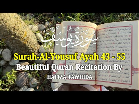 Surah-Al-Yousuf Ayah 43 - 55 Beautiful Quran Recitation By Hafiza Tawhida 🌸✨