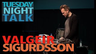 TNT#9 Valgeir Sigurdsson - Kvika, Sound Design, Mastering
