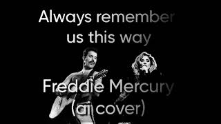 Always Remember Us This Way - Freddie Mercury (ai cover)