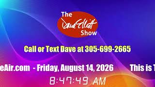 The Dave Elliott Show, streaming edition, Friday,, August 14, 2026