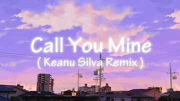 Call You Mine ( Keanu Silva Remix ) - The Chainsmokers, Bebe Rexha