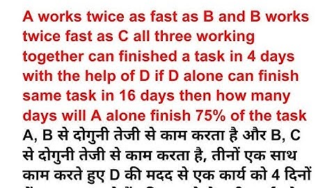 A works twice as fast as B and B works twice fast as C all three working together can finished a tas