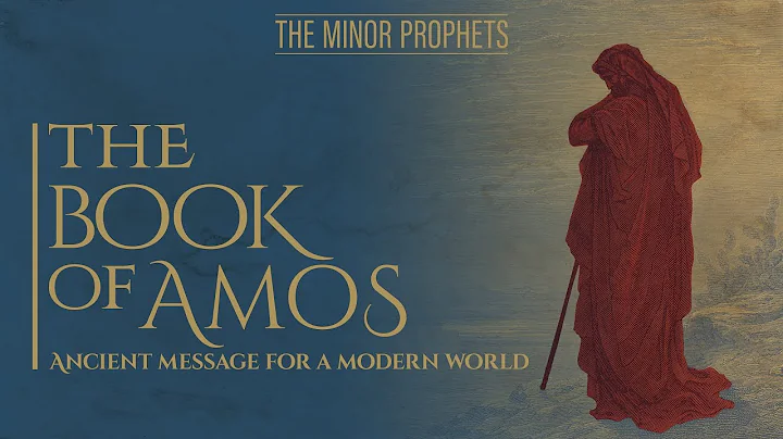 Minor Prophets: Amos - Ancient Message for a Moder...