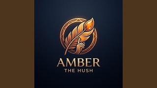 Amber the Hush