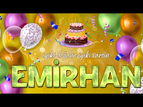 İyi ki Doğdun EMİRHAN - İsmine Özel Doğum Günü Şarkısı ( 2022 Yeni )