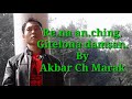 Garo gospel||Re.na an.ching Gitelona damsan||by Akbar Ch Marak# Mp3 Song