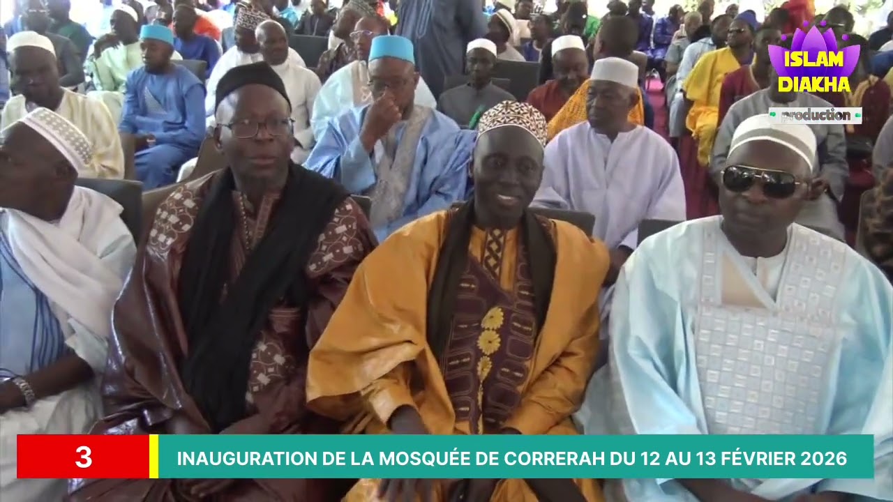 ISLAM DIAKHA INAUGURATION DE LA MOSQUÉE DE CORRERAH DU 12 AU 13 FÉVRIER 2026