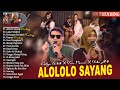 Alololo Sayang (Yang Alololo Sayang)- Gilga Sahid X Trio Macan & Fida AP - TOP HITS 2023