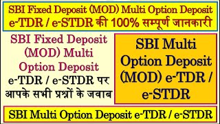 SBI Fixed Deposit (MOD) Multi Option Deposit | e-TDR / e-STDR (Mod) Under Multi Option Deposit SBI