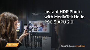 Instant HDR Photo with MediaTek Helio P90 & APU 2.0