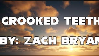 Zach Bryan: Crooked Teeth (LYRICS)