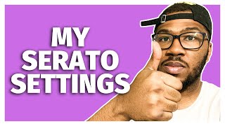 My Serato DJ Pro Settings 2021 | Serato DJ Pro 2.5.7