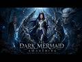 The Dark Mermaid Awakening