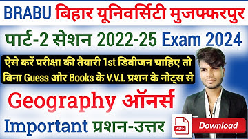 BRABU Part 2 Geography Honours Important Question 2022-25 Exam 2024, brabu part 2 exam date 2022-25