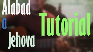 Video thumbnail of "Alabad a Jehová tutorial con guitarra"