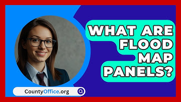 What Are Flood Map Panels? - CountyOffice.org