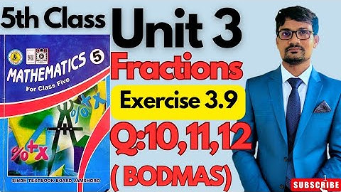 Maths Class five| Exercise 3.9 |Q:10,11,12 | Unit 3|Fractions 