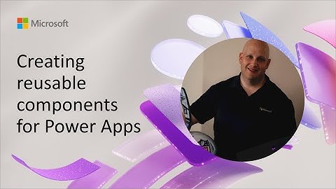 Creating reusable components for Power Apps