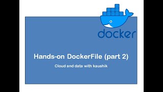 Tutorial 9 : hands-on DockerFile (part 2)  Step by step