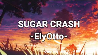 SUGARCRASH - ELYOTTO (LYRICS)