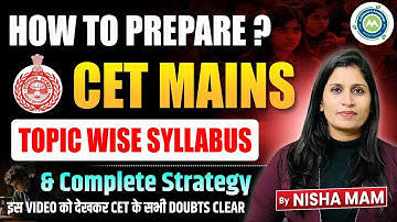 CET Mains 2025 | Topic Wise Syllabus + Best Strategy | How to Prepare for CET Mains? | By NISHA MAM