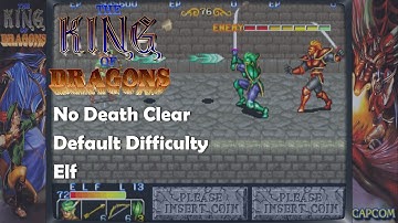 The King of Dragons (Arcade) 1CC No Death with Elf (Default Difficulty)