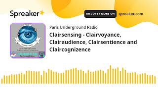 The Heart of You: Clairsensing  Clairvoyance, Clairaudience, Clairsentience and Claircognizence