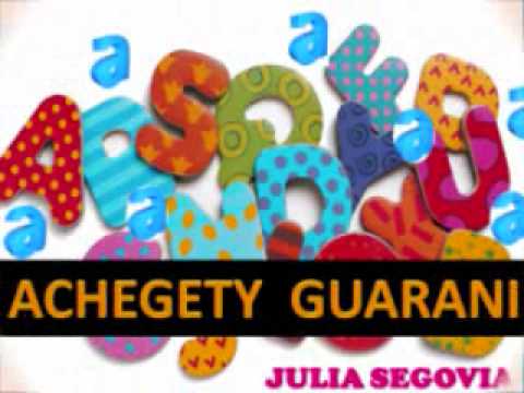 ACHEGETY GUARANI, CANCIÓN INFANTIL EN GUARANÍ DE JULIA SEGOVIA.WMV