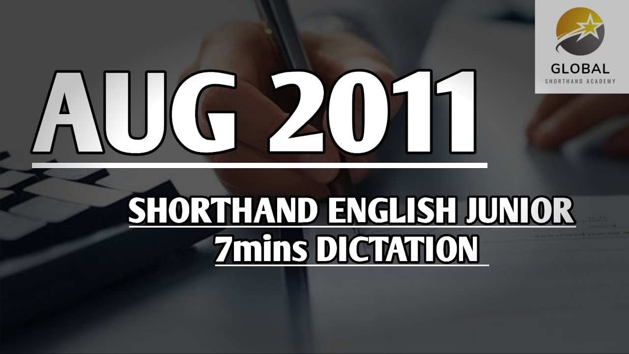 AUG 2011 SHORTHAND DICTATION ENGLISH JUNIOR SPEED 7mins 🔊💭✍🏼🏆✨